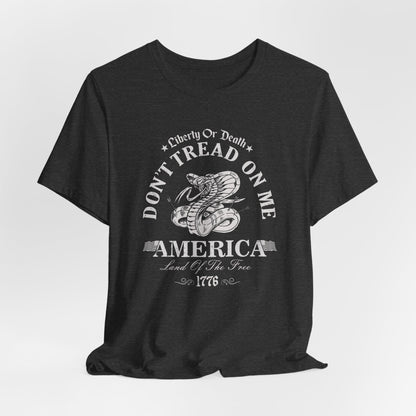 Liberty or Death Don't Tread on Me - Unisex T-Shirt, Resist Tyranny, Gift for Patriot, Independence Day Shirt