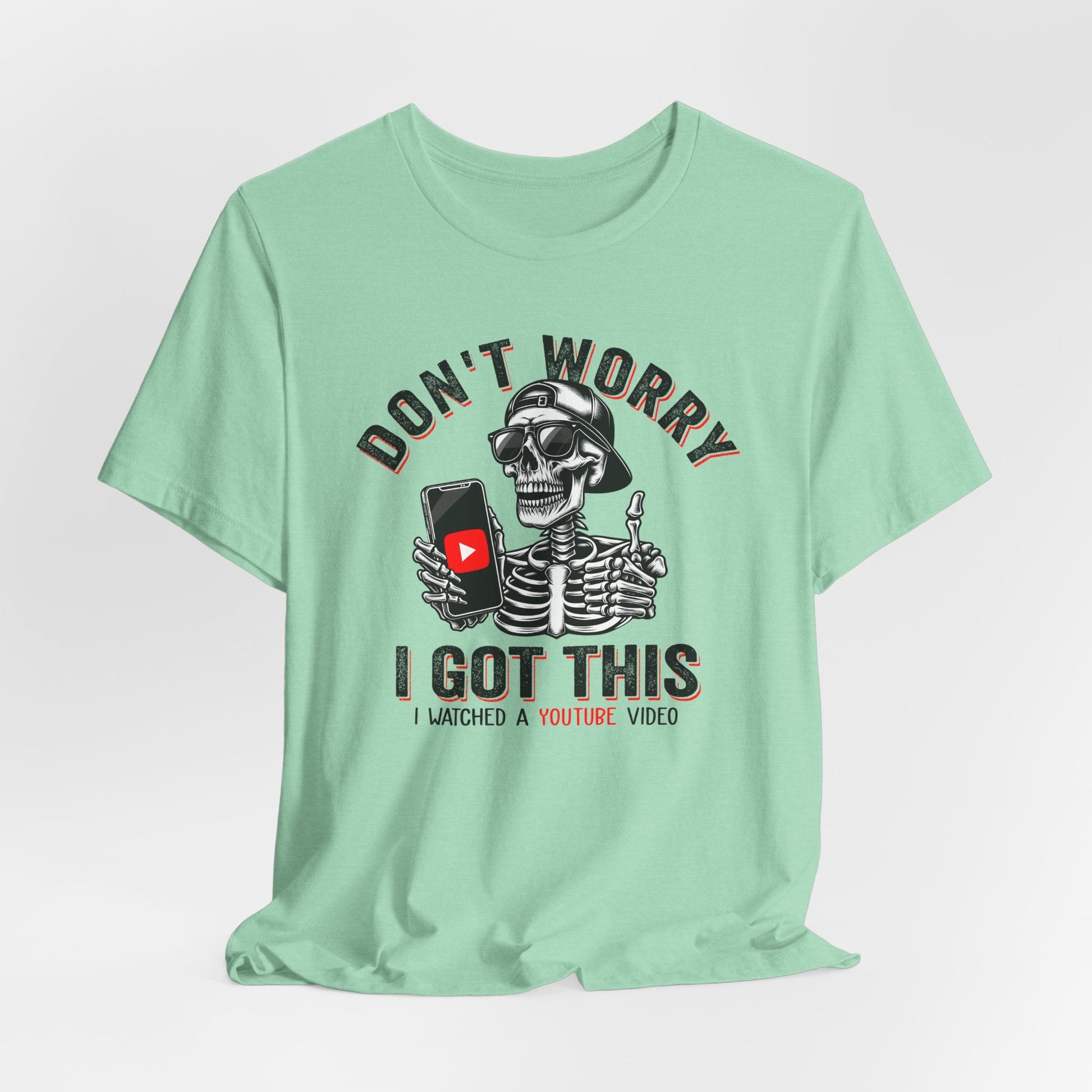 Don’t Worry I Got This Skeleton YouTube Shirt, Funny Unisex Tee for Gamers & Content Creators