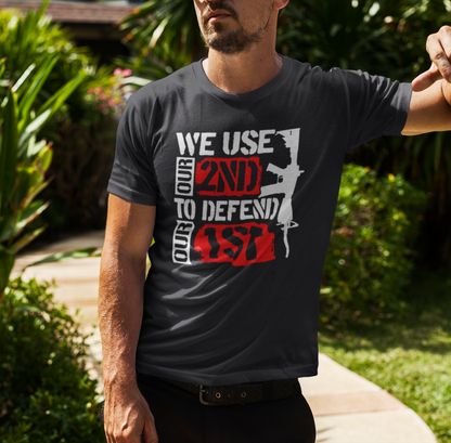 We Use Our 2nd to Defend Our 1st Unisex T-Shirt, Patriotic Short Sleeve Tee, Gun Rights Shirt, Second Amendment Gift, Men's Tee