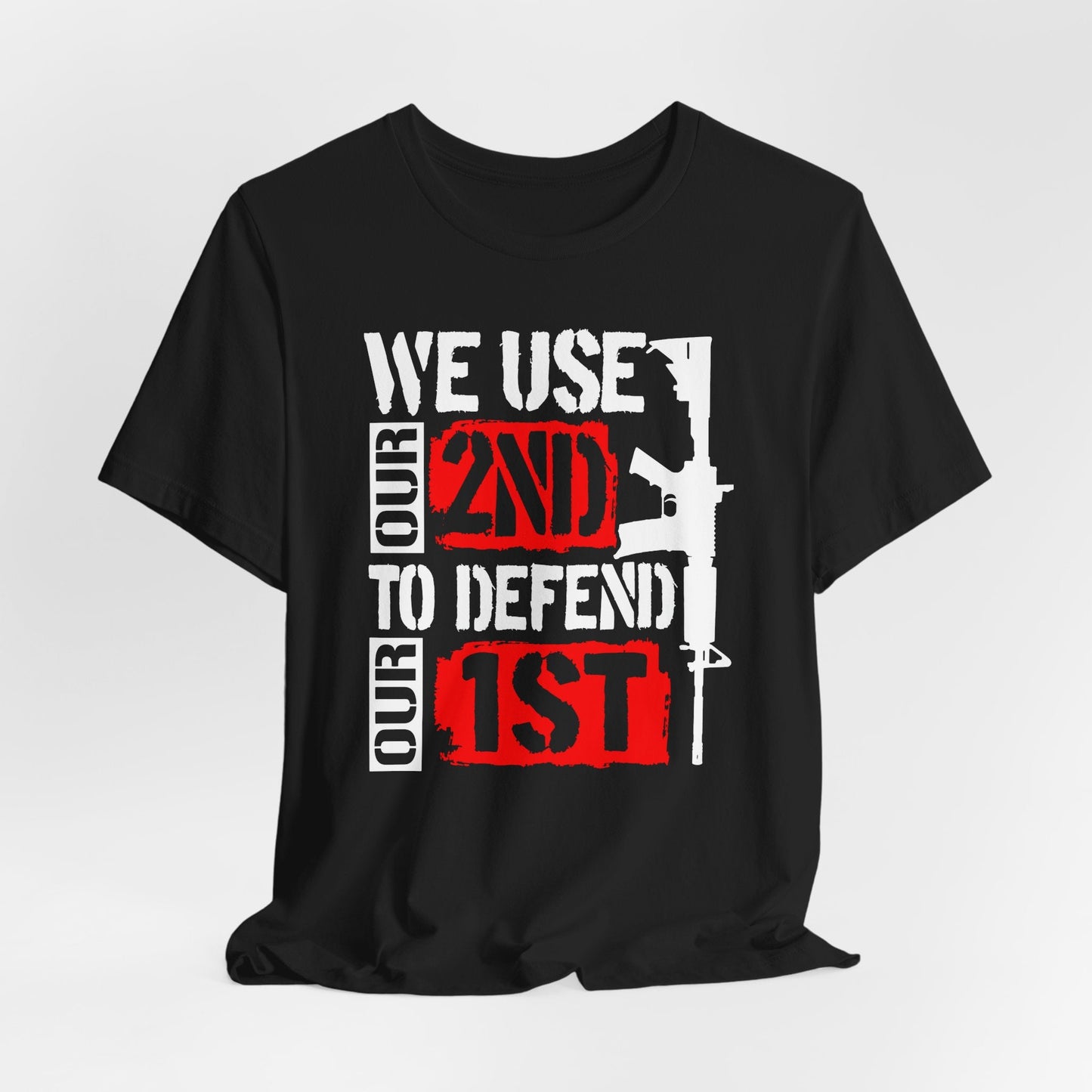 We Use Our 2nd to Defend Our 1st Unisex T-Shirt, Patriotic Short Sleeve Tee, Gun Rights Shirt, Second Amendment Gift, Men's Tee