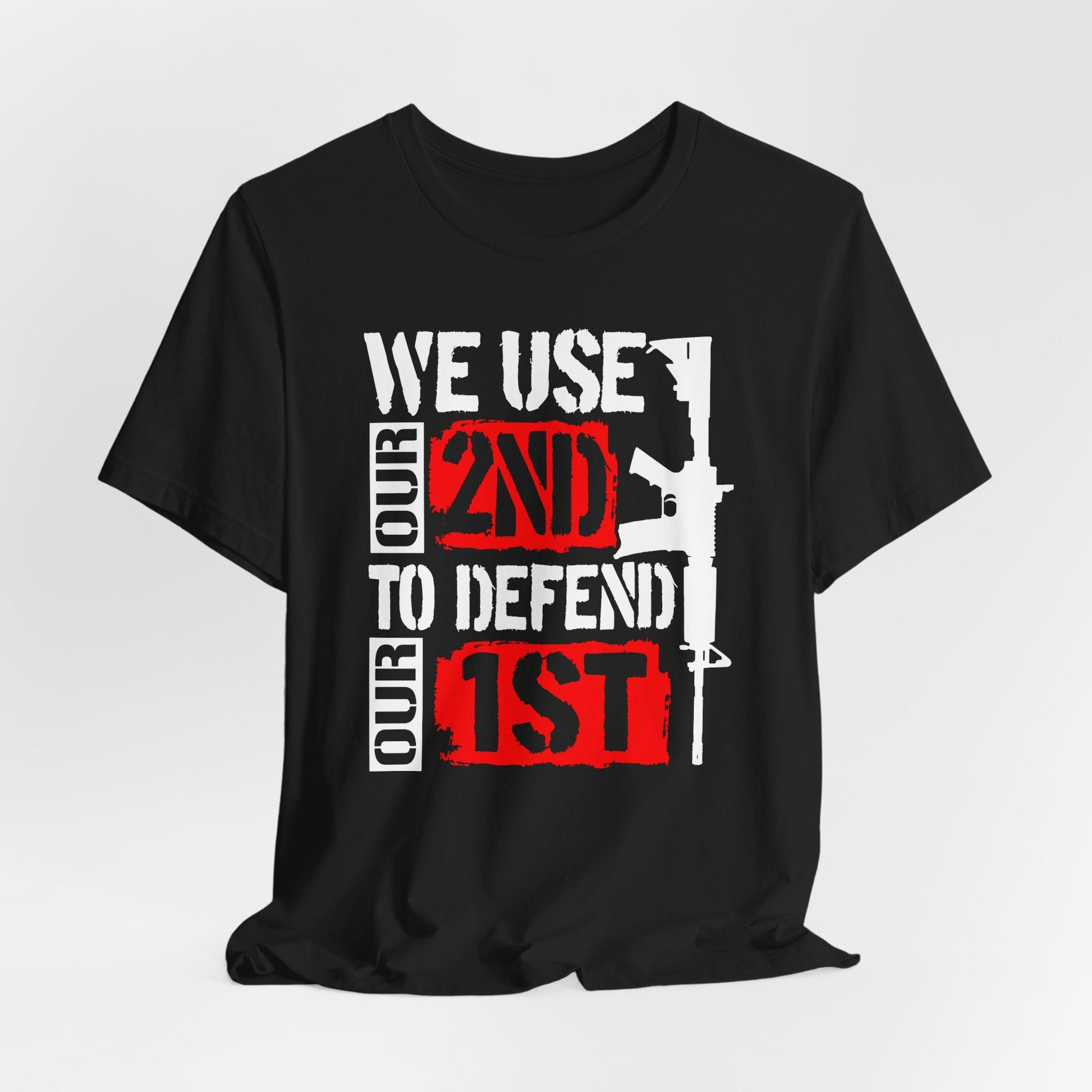 We Use Our 2nd to Defend Our 1st Unisex T-Shirt, Patriotic Short Sleeve Tee, Gun Rights Shirt, Second Amendment Gift, Men's Tee