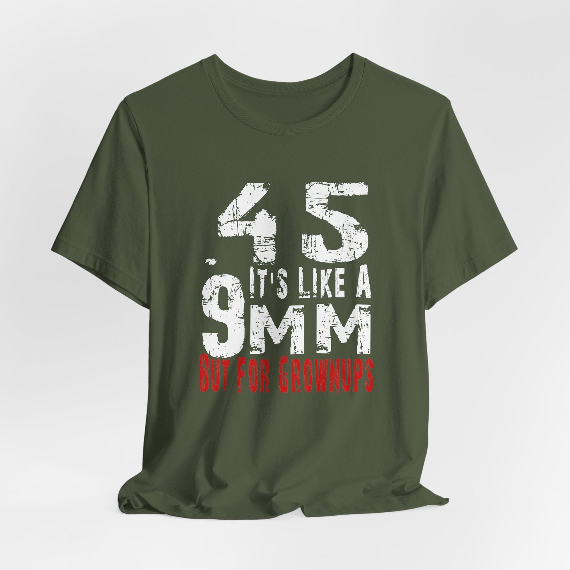 45, It's Like a 9mm, But For Grownups Unisex T-Shirt, Gun Humor Unisex Tee, Perfect for Gun Enthusiasts, Funny T-Shirt