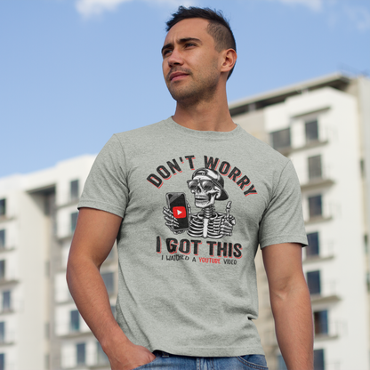Don’t Worry I Got This Skeleton YouTube Shirt, Funny Unisex Tee for Gamers & Content Creators