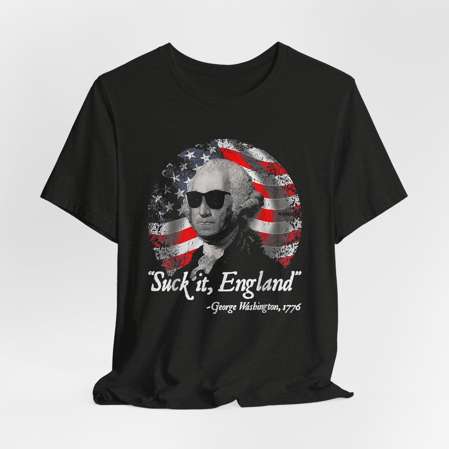 George Washington, Suck it England Unisex T-Shirt - Revolution Celebration Tee, Light-Hearted English Dig
