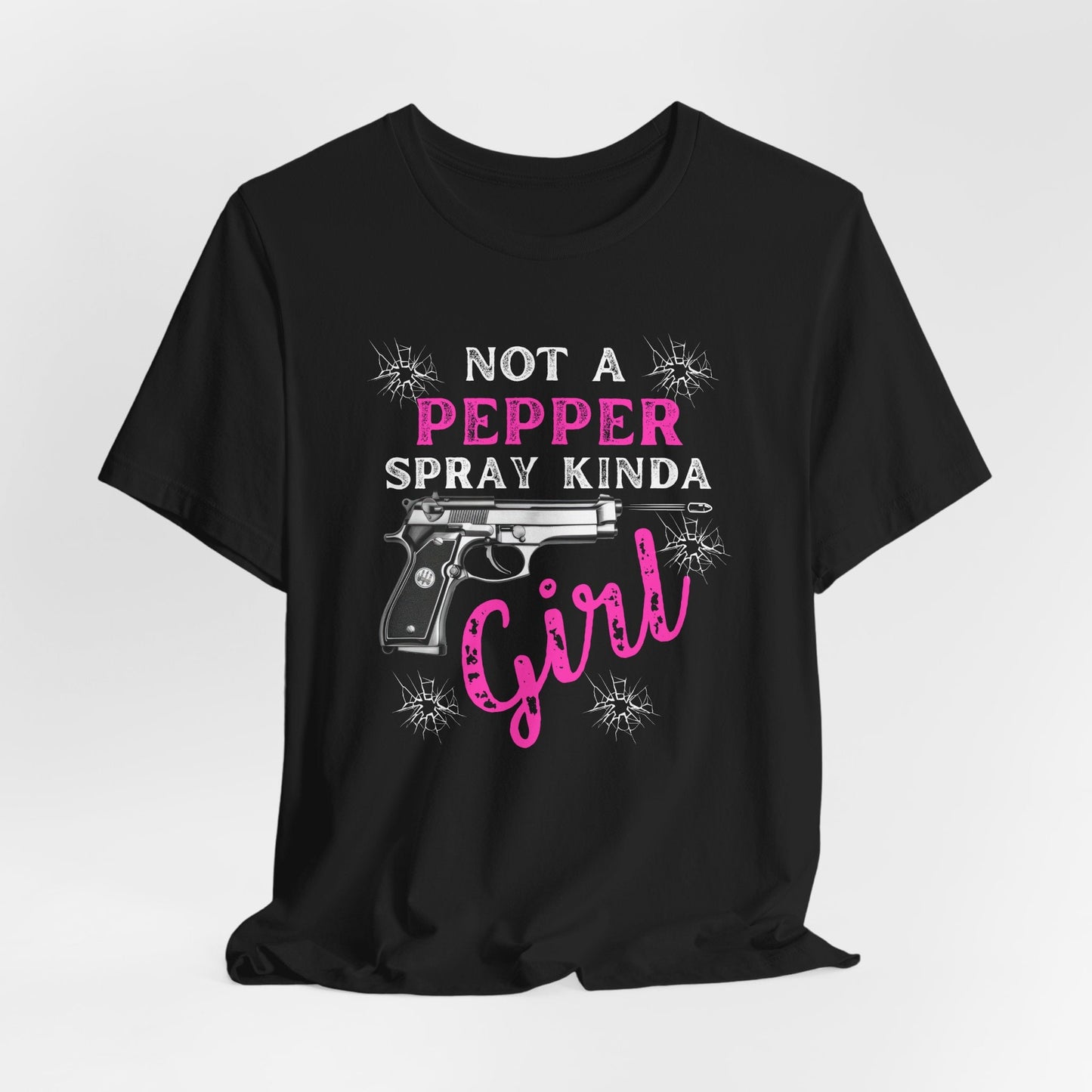 "Not a Pepper Spray Kinda Girl" - Casual woman power Shirt, Graphic Tee for Her, Birthday Gift, Empowerment Apparel