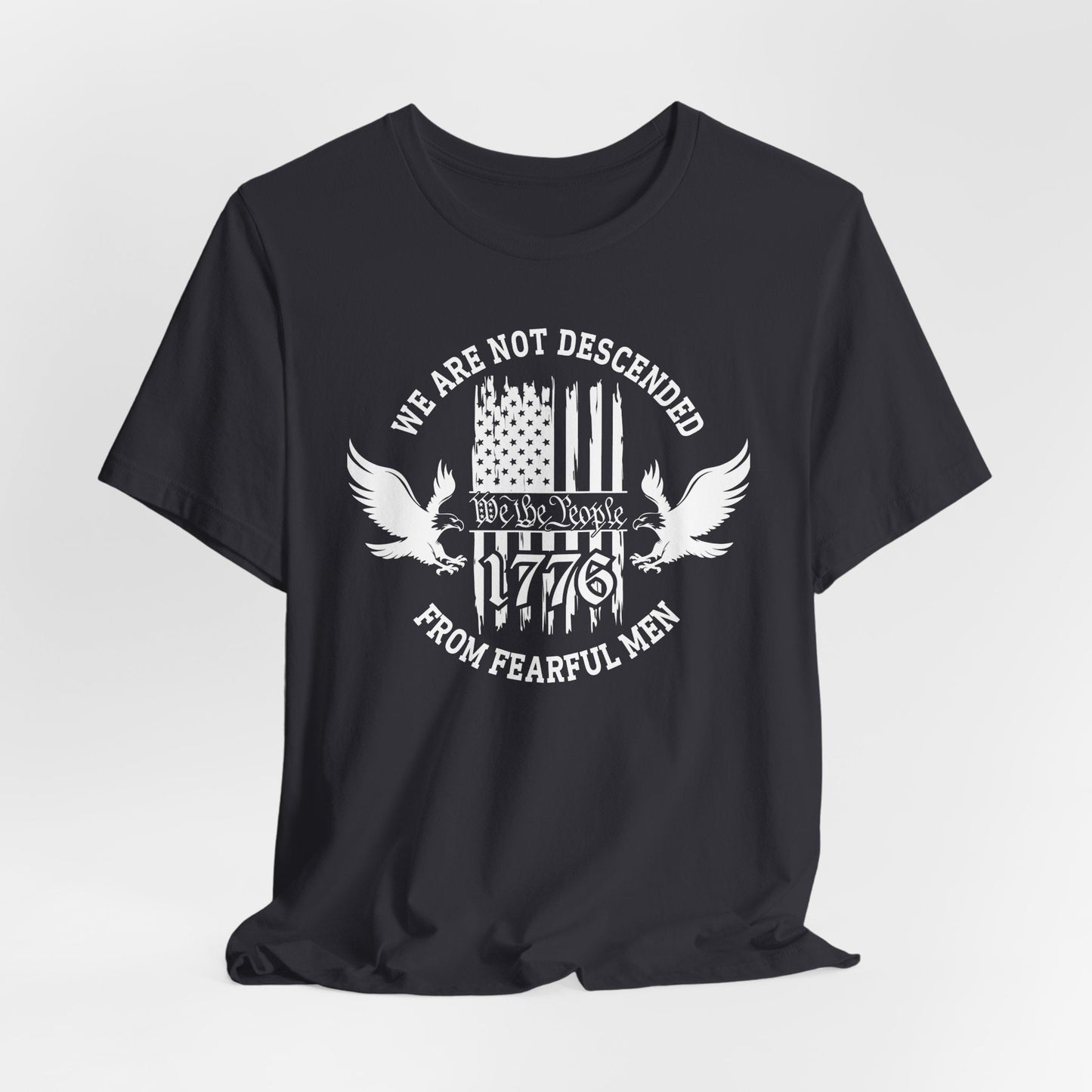 We Are Not Descended From Fearful Men unisex T-Shirt, patriotic tee, Founding fathers legacy T-Shirt
