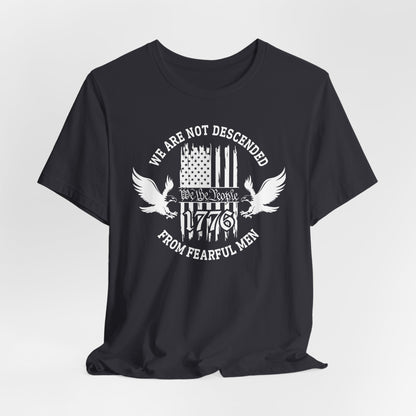 We Are Not Descended From Fearful Men unisex T-Shirt, patriotic tee, Founding fathers legacy T-Shirt
