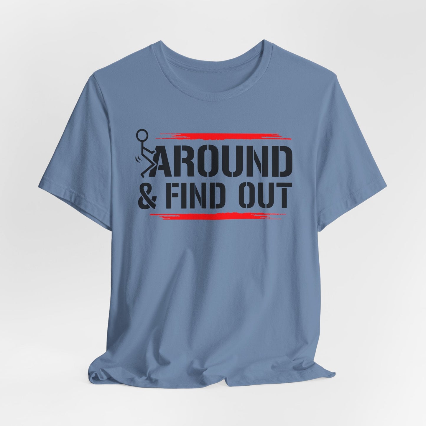 Unisex Short Sleeve Tee with 'F**K AROUND & FIND OUT' Design – Fun Gift Idea, Casual Wear, Everyday Shirt, Trendy Graphic Tee, Novelty Shirt