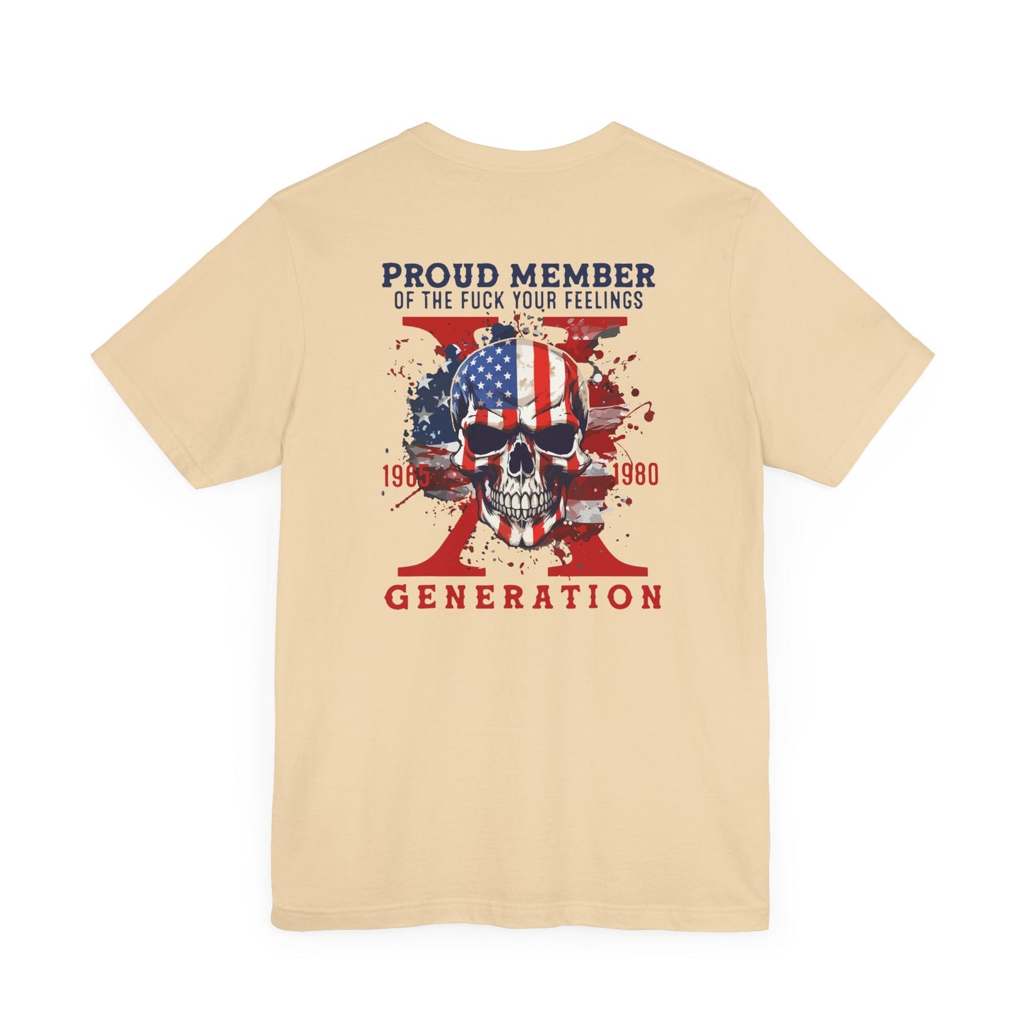 Proud Member of the Fuck Your Feelings X Generation Unisex T-Shirt,  Gen X Skull Graphic Tee