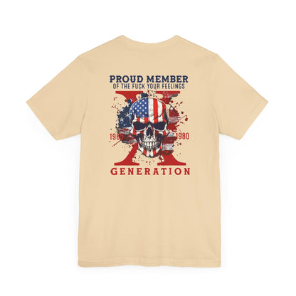 Proud Member of the Fuck Your Feelings X Generation Unisex T-Shirt,  Gen X Skull Graphic Tee