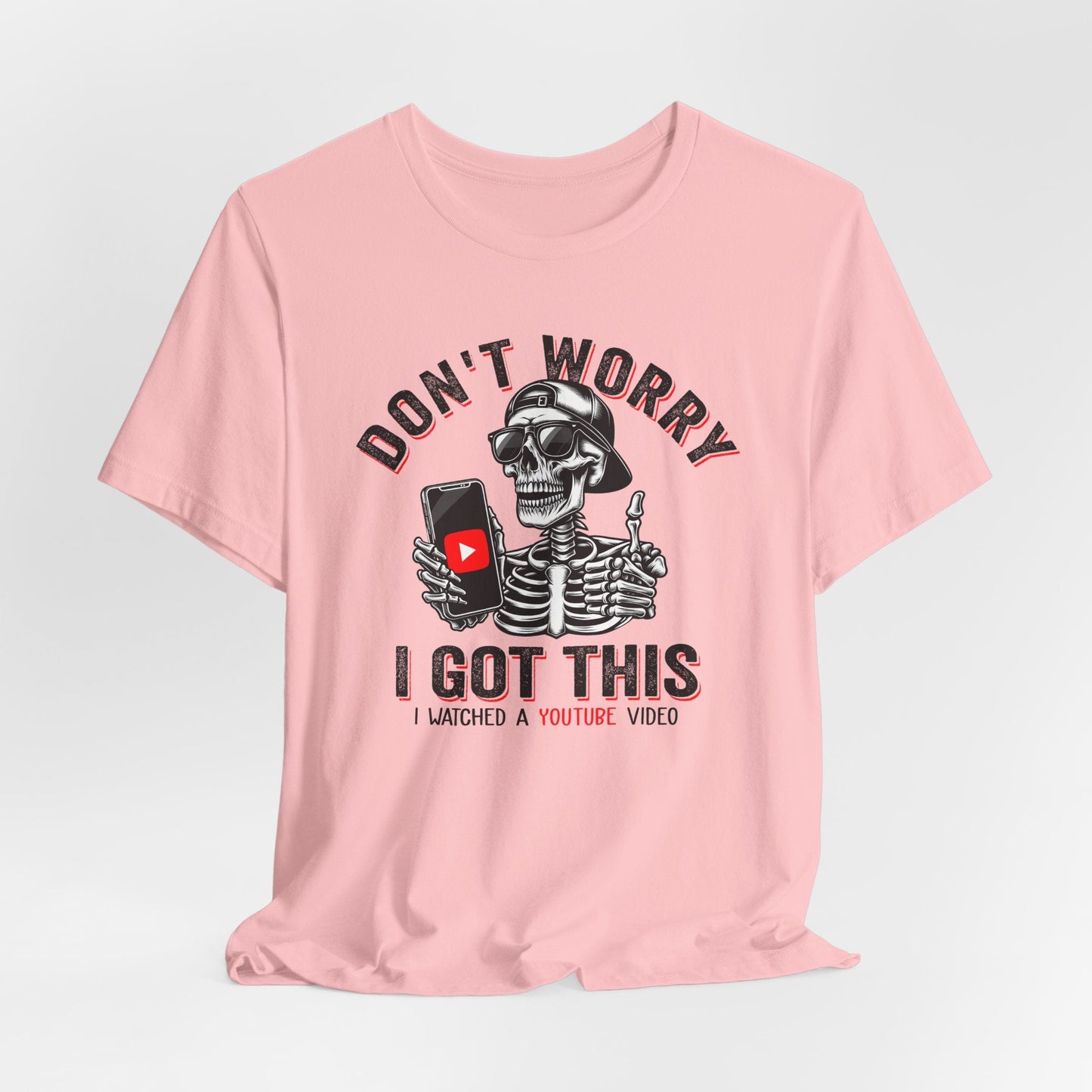 Don’t Worry I Got This Skeleton YouTube Shirt, Funny Unisex Tee for Gamers & Content Creators