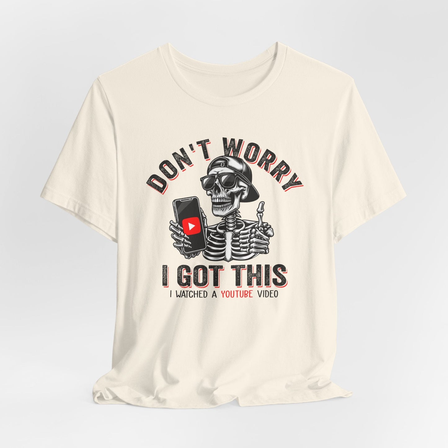 Don’t Worry I Got This Skeleton YouTube Shirt, Funny Unisex Tee for Gamers & Content Creators