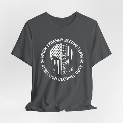 When Tyranny Becomes Law, Rebellion Duty Unisex T-Shirt, Protest Tee, Activist Shirt, Political Unisex Top