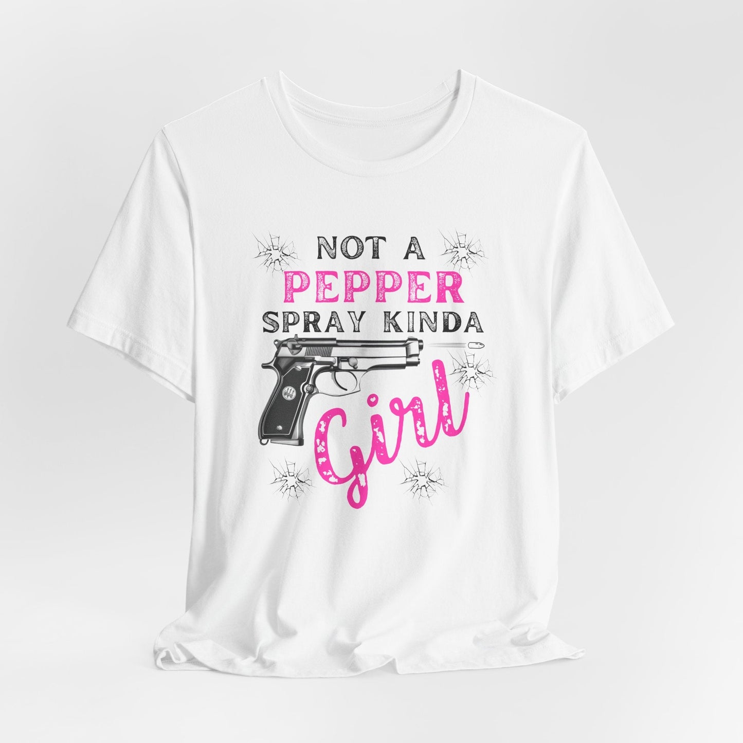 "Not a Pepper Spray Kinda Girl" - Casual woman power Shirt, Graphic Tee for Her, Birthday Gift, Empowerment Apparel