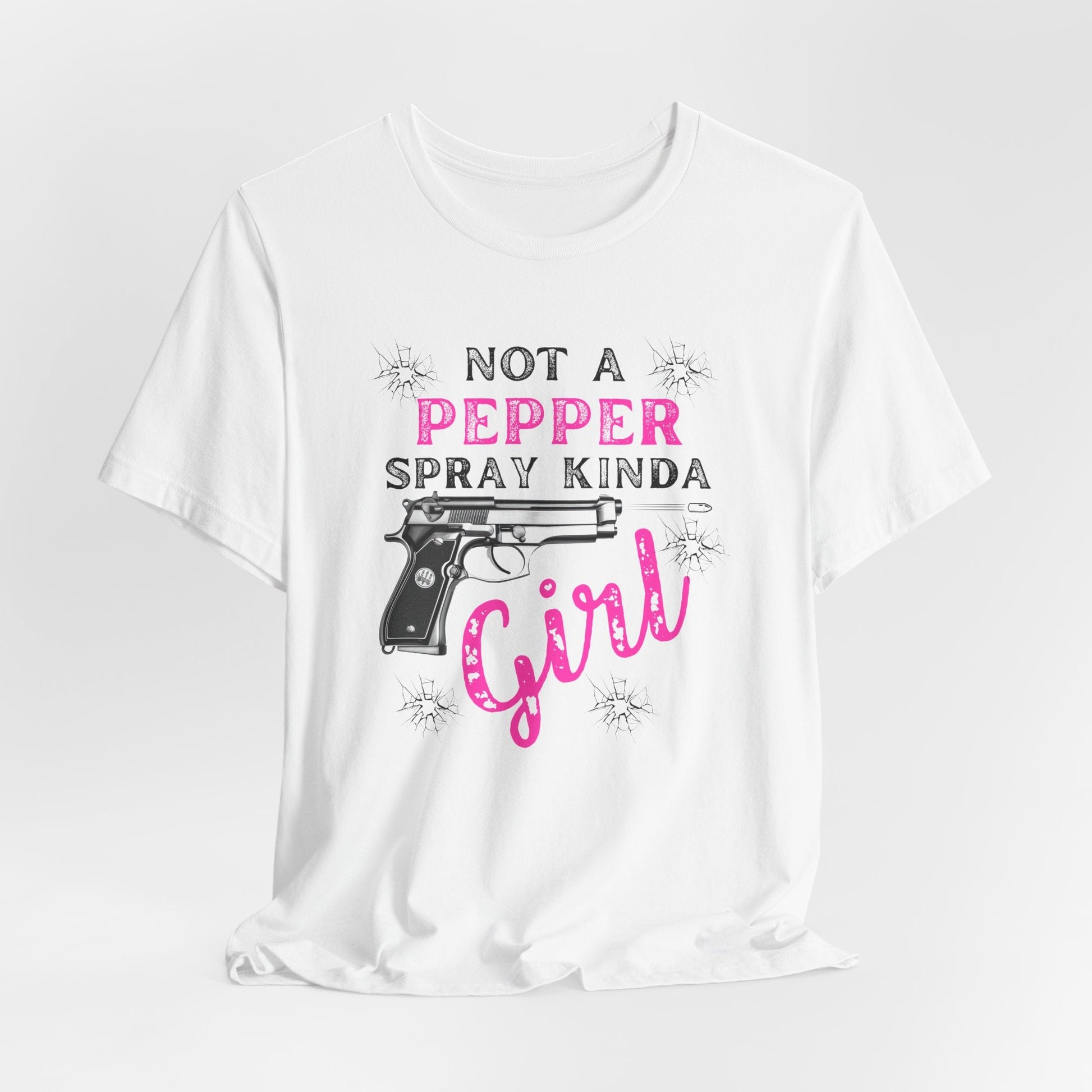 "Not a Pepper Spray Kinda Girl" - Casual woman power Shirt, Graphic Tee for Her, Birthday Gift, Empowerment Apparel