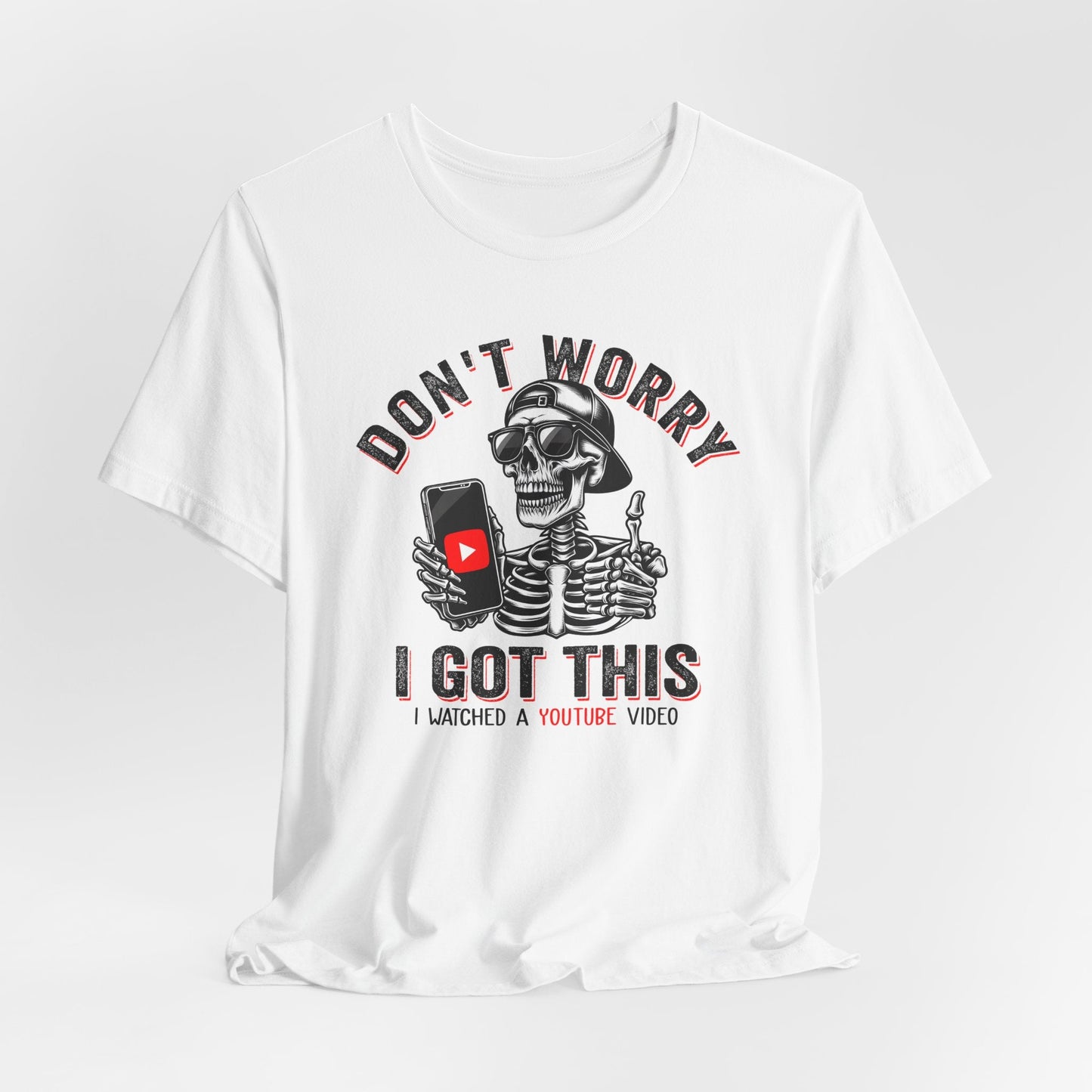 Don’t Worry I Got This Skeleton YouTube Shirt, Funny Unisex Tee for Gamers & Content Creators