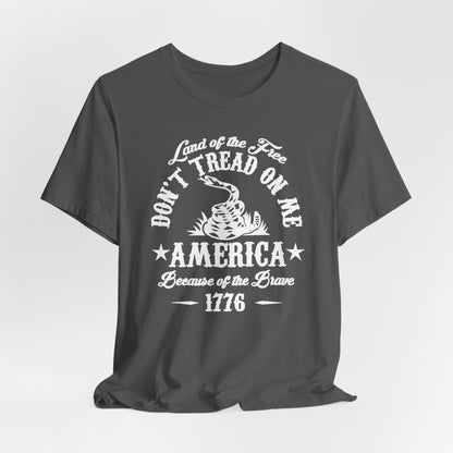 Land of The Free, Don't Tread on Me Unisex T-Shirt, Patriotic Tee, Independence Day, 4th of July Tee