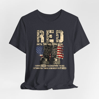 RED Remember Everyone Deployed Unisex Tee, Patriotic Military Support Shirt, Wear RED Friday until Everyone Comes Home, Veteran Apparel