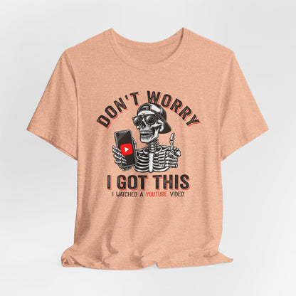 Don’t Worry I Got This Skeleton YouTube Shirt, Funny Unisex Tee for Gamers & Content Creators