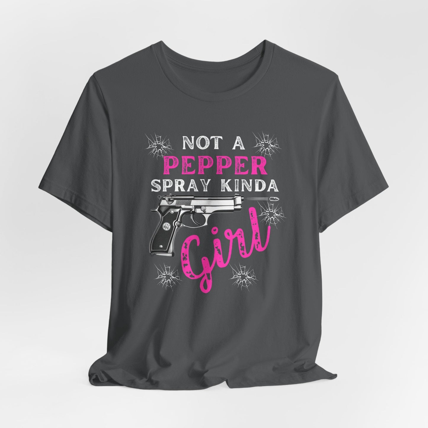 "Not a Pepper Spray Kinda Girl" - Casual woman power Shirt, Graphic Tee for Her, Birthday Gift, Empowerment Apparel