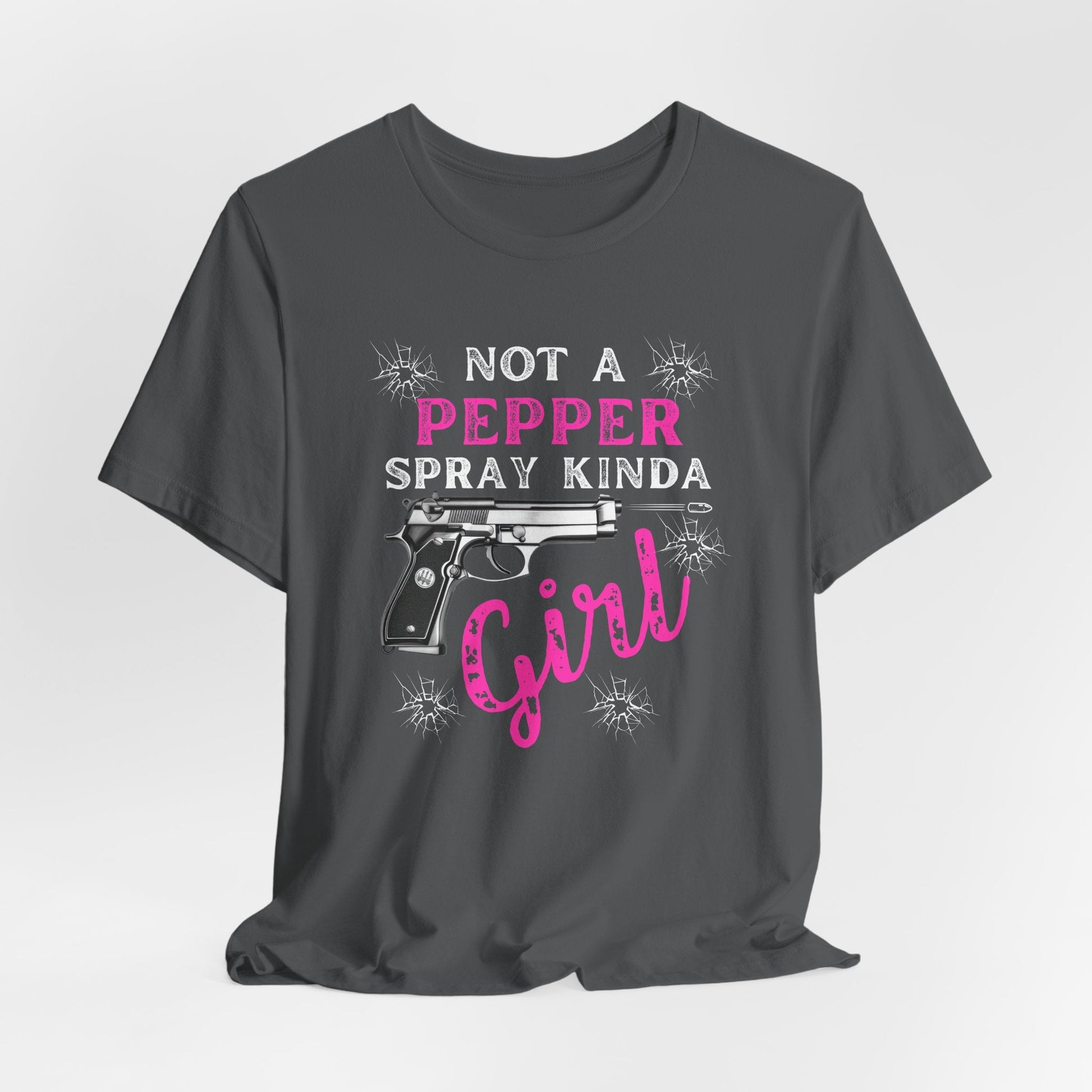 "Not a Pepper Spray Kinda Girl" - Casual woman power Shirt, Graphic Tee for Her, Birthday Gift, Empowerment Apparel
