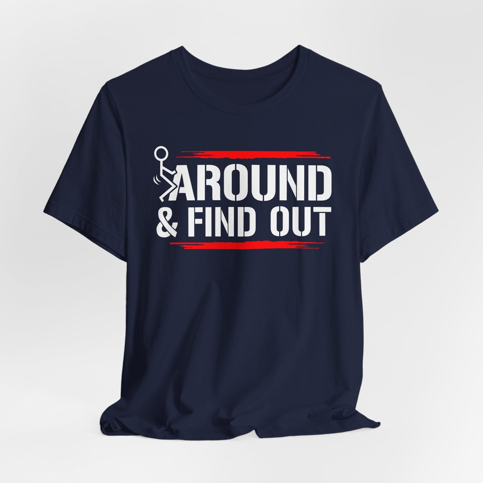 Unisex Short Sleeve Tee with 'F**K AROUND & FIND OUT' Design – Fun Gift Idea, Casual Wear, Everyday Shirt, Trendy Graphic Tee, Novelty Shirt