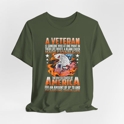 A Veteran is Someone Who Wrote a Blank Check Payable to America Patriotic T-Shirt, Veteran Gift, Military Tee, Unisex Shirt