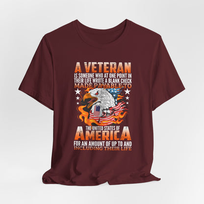 A Veteran is Someone Who Wrote a Blank Check Payable to America Patriotic T-Shirt, Veteran Gift, Military Tee, Unisex Shirt