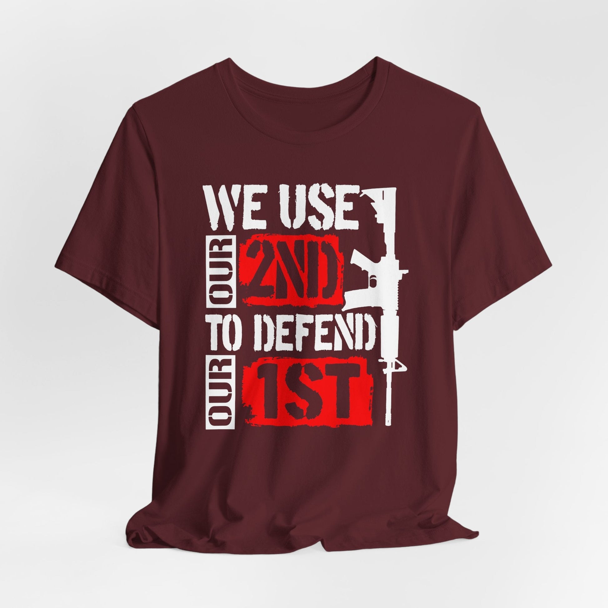We Use Our 2nd to Defend Our 1st Unisex T-Shirt, Patriotic Short Sleeve Tee, Gun Rights Shirt, Second Amendment Gift, Men's Tee
