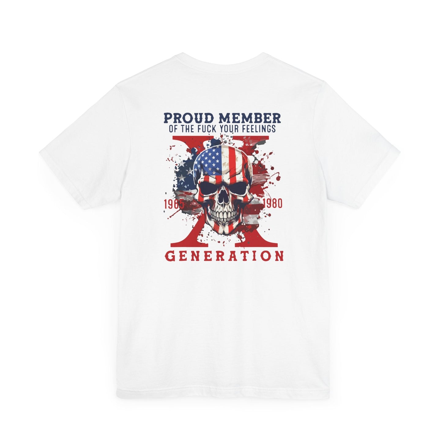 Proud Member of the Fuck Your Feelings X Generation Unisex T-Shirt,  Gen X Skull Graphic Tee
