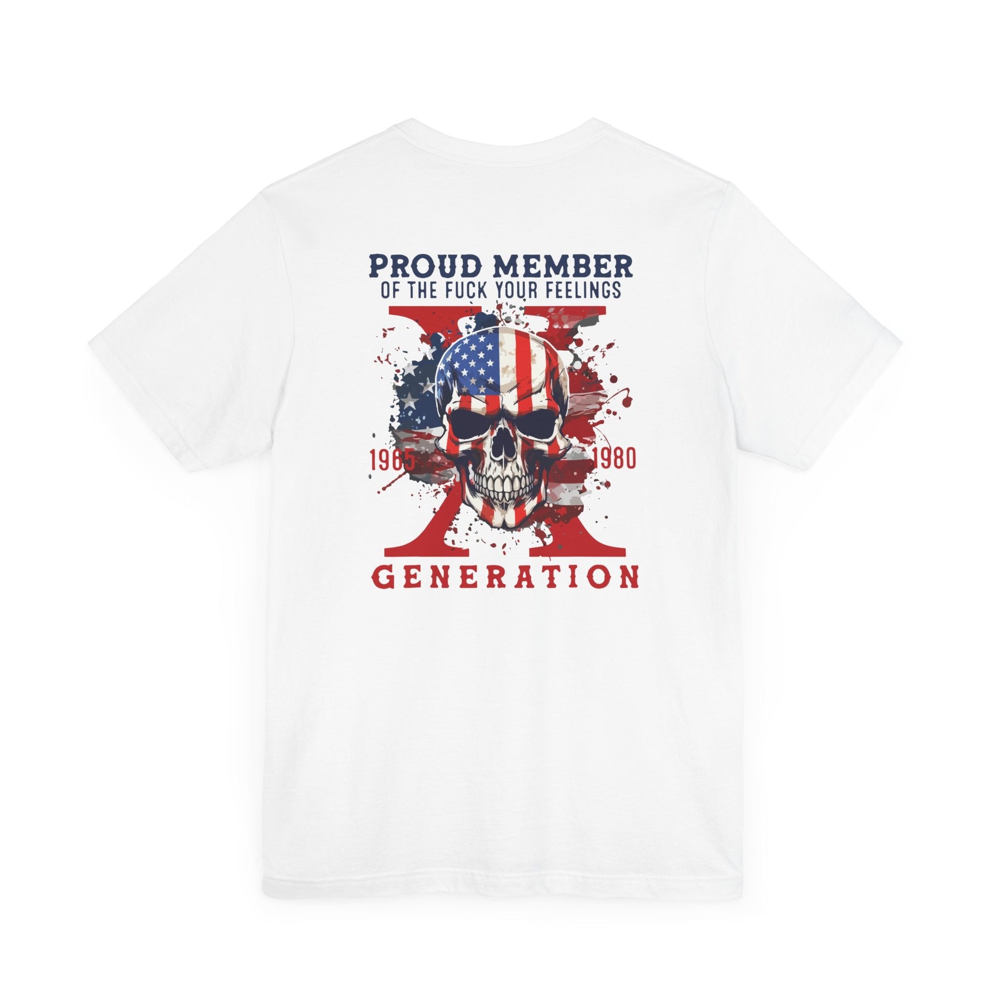 Proud Member of the Fuck Your Feelings X Generation Unisex T-Shirt,  Gen X Skull Graphic Tee