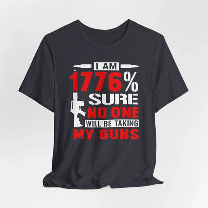 1776% Sure No One Taking My Guns Tee, 2nd Amendment Shirt, Patriotic Unisex T-Shirt, American Gun Rights, Political Tee - SKULLFURY MERCH
