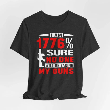1776% Sure No One Taking My Guns Tee, 2nd Amendment Shirt, Patriotic Unisex T-Shirt, American Gun Rights, Political Tee - SKULLFURY MERCH