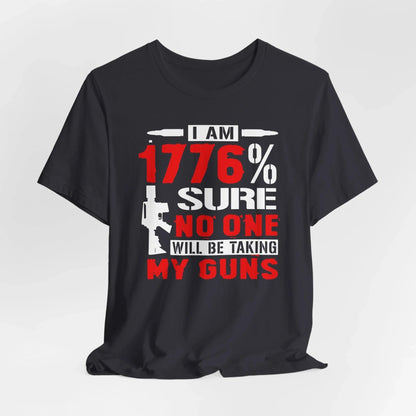 1776% Sure No One Taking My Guns Tee, 2nd Amendment Shirt, Patriotic Unisex T-Shirt, American Gun Rights, Political Tee - SKULLFURY MERCH