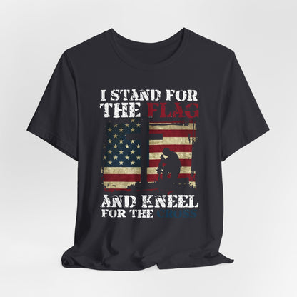 I Stand For The Flag and Kneel For The Cross Unisex Tee, Support Troops T-Shirt, American Pride Shirt, Patriotic Apparel