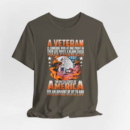 A Veteran is Someone Who Wrote a Blank Check Payable to America Patriotic T-Shirt, Veteran Gift, Military Tee, Unisex Shirt