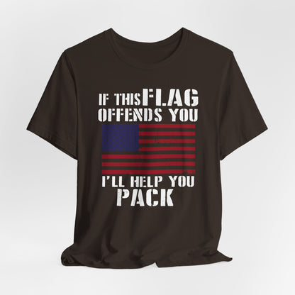 If This Flag Offends You I'll Help You Pack Patriotic T-Shirt, American Flag Gift, Patriotic Apparel, Red White Blue Tee