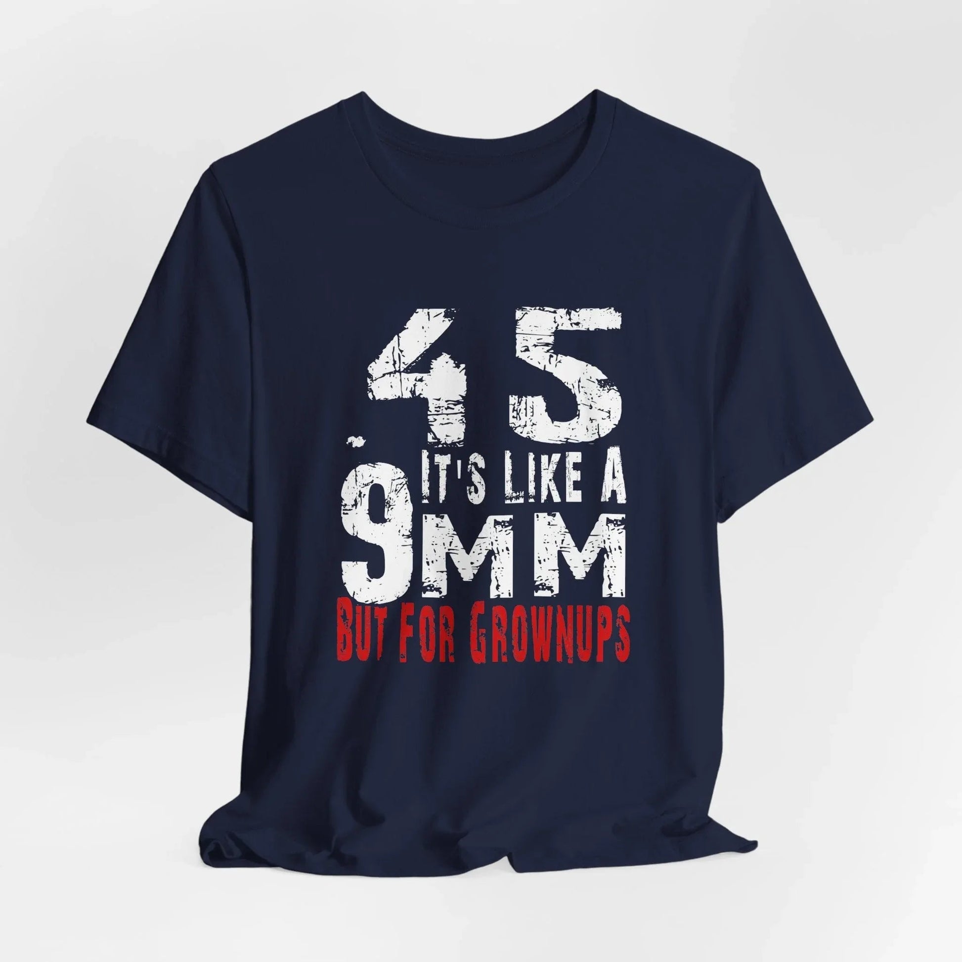 45, It's Like a 9mm, But For Grownups Unisex T-Shirt, Gun Humor Unisex Tee, Perfect for Gun Enthusiasts, Funny T-Shirt - SKULLFURY MERCH