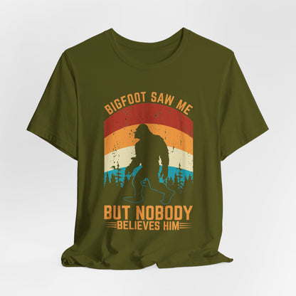 Bigfoot Saw Me T-Shirt, Fun Graphic Tee, Unisex Slogan Shirt, Perfect for Outdoor Lovers