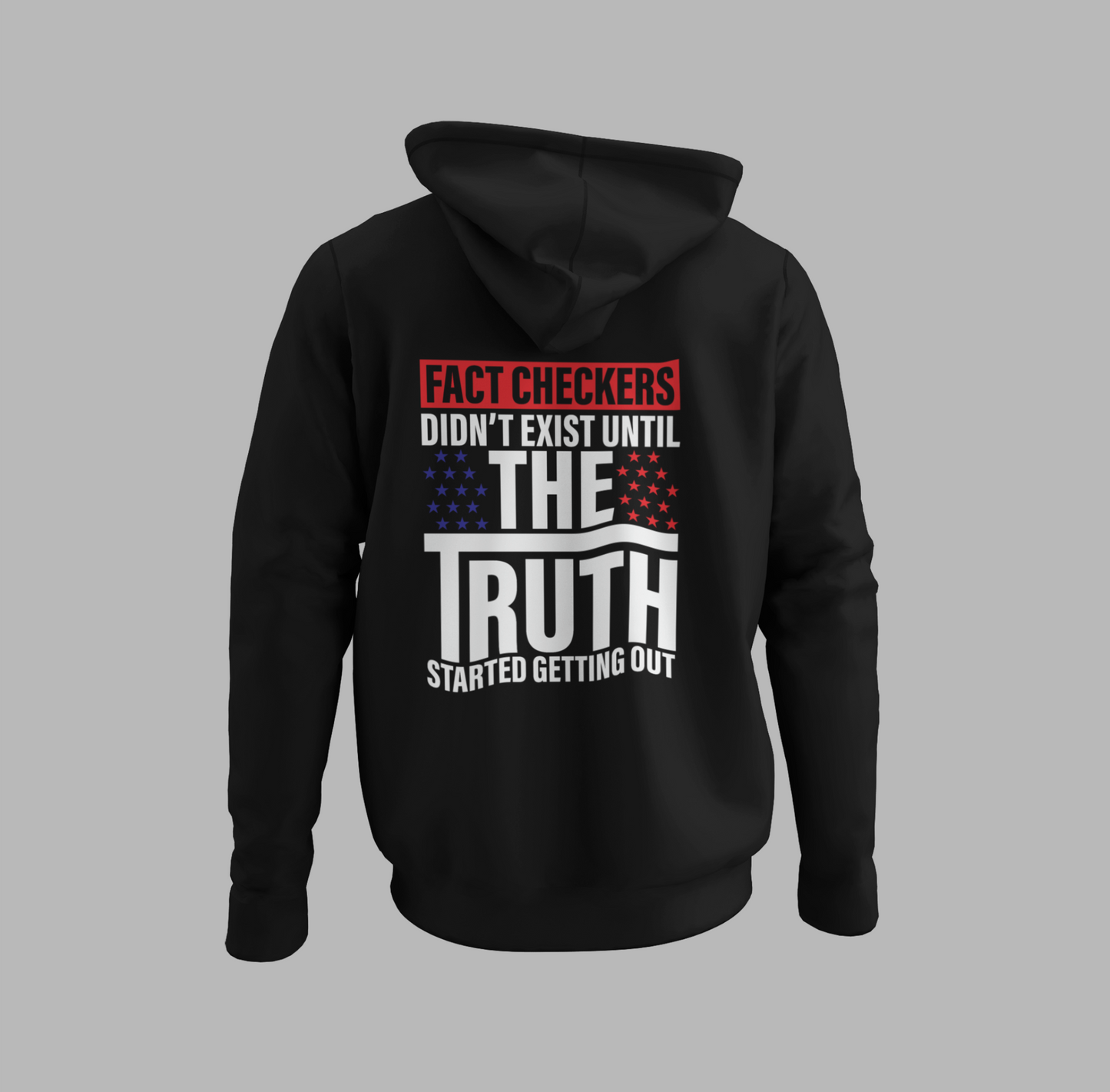 Fact Checkers Didn't Exist Until The Truth Started Getting Out Unisex Hoodie, Fight Bias Media, Defend Freedom and Truth