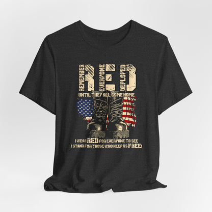 RED Remember Everyone Deployed Unisex Tee, Patriotic Military Support Shirt, Wear RED Friday until Everyone Comes Home, Veteran Apparel