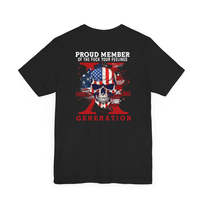 Proud Member of the Fuck Your Feelings X Generation Unisex T-Shirt,  Gen X Skull Graphic Tee