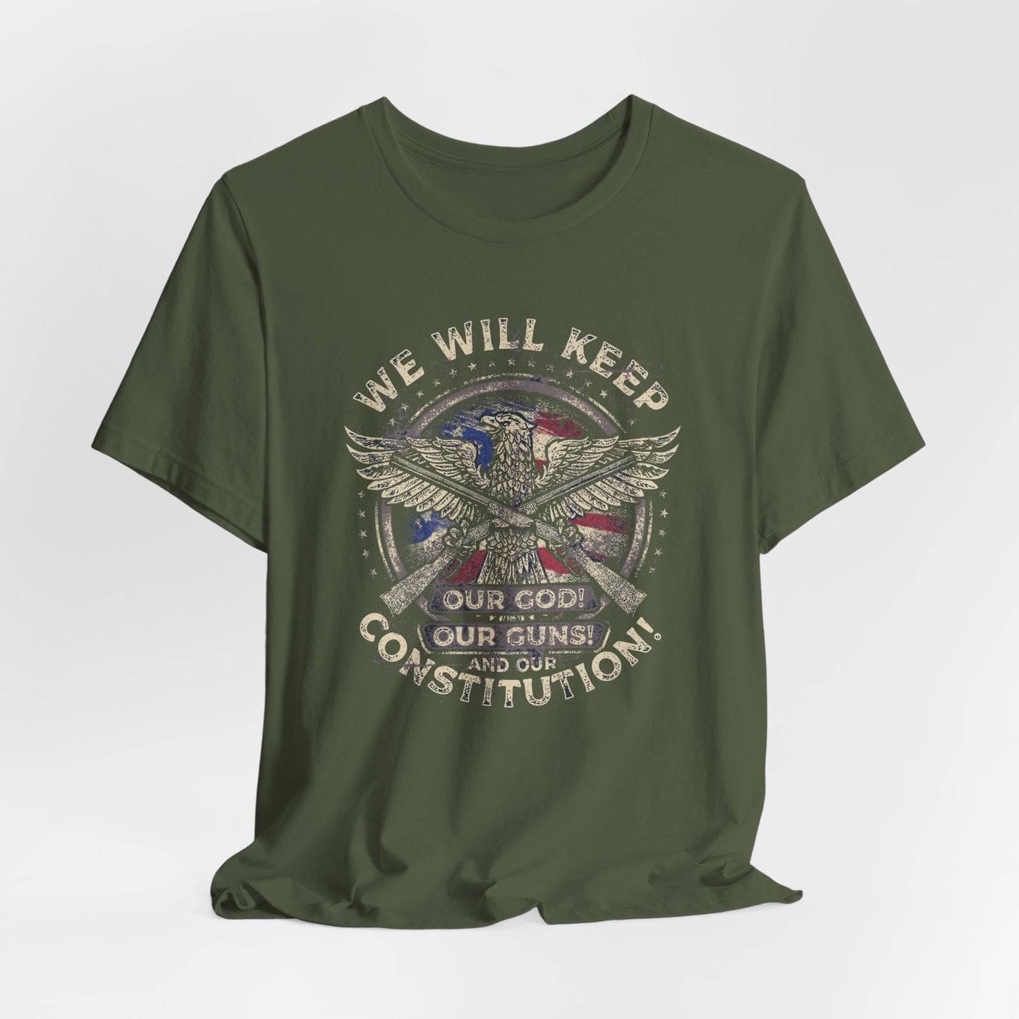 We Will Keep Our Guns God Constitution T-Shirt, American Pride Shirt, USA Patriot Apparel, Freedom Tee