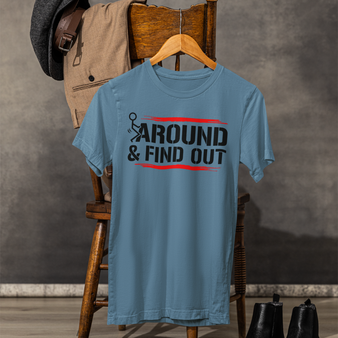 Unisex Short Sleeve Tee with 'F**K AROUND & FIND OUT' Design – Fun Gift Idea, Casual Wear, Everyday Shirt, Trendy Graphic Tee, Novelty Shirt