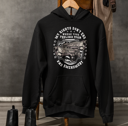 My Rights Don't End Where Your Feelings Begin, Patriotic Unisex Hoodie, Liberty and Freedom Sweatshirt, 2nd Amendment Rights,