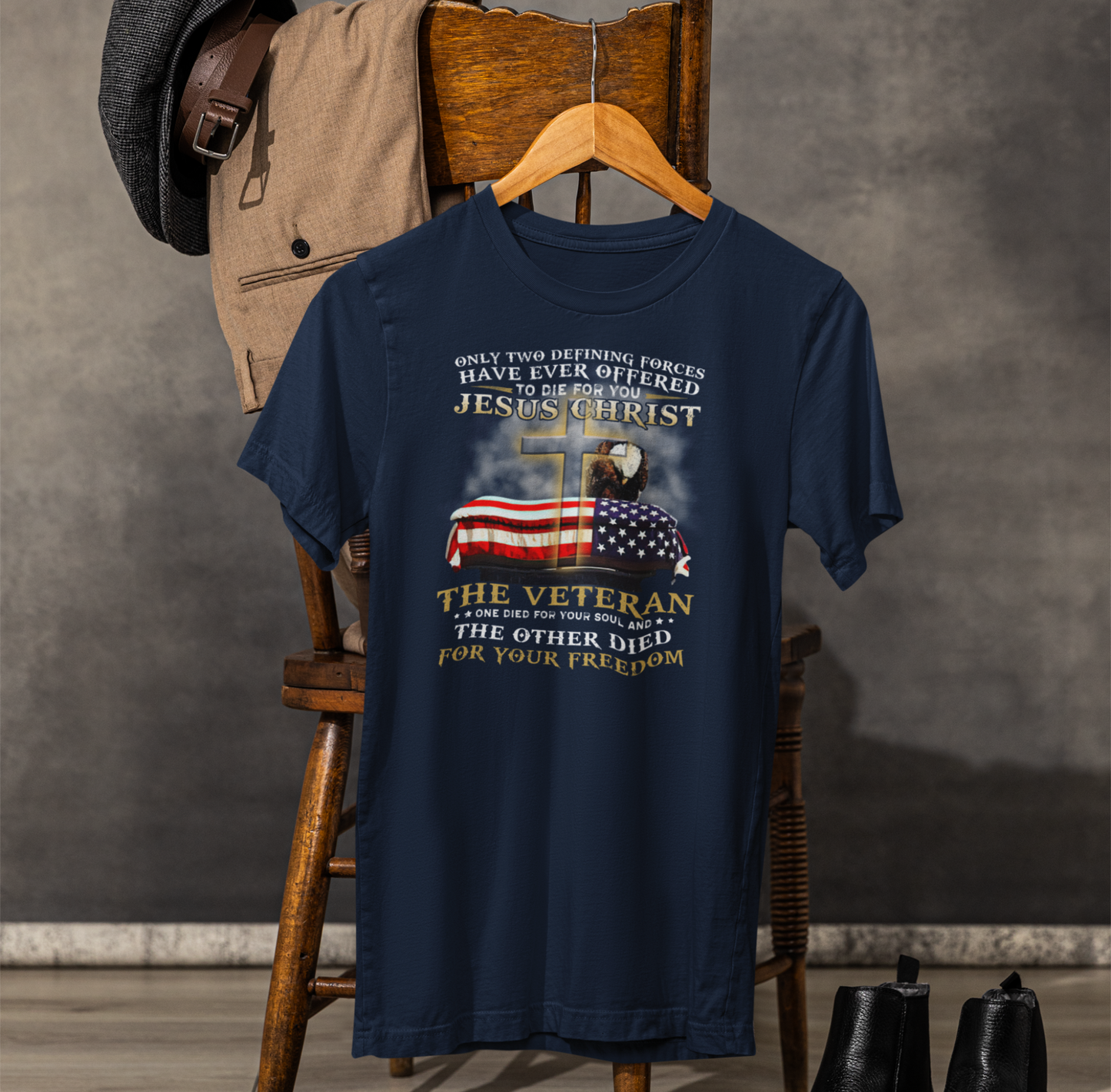 Only Two Defining Forces Have Ever Offered To Die For You Unisex-T-Shirt, Faith and Freedom Tee, Honor veterans Tee,