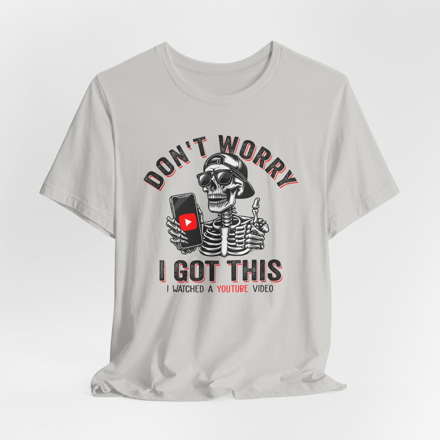 Don’t Worry I Got This Skeleton YouTube Shirt, Funny Unisex Tee for Gamers & Content Creators