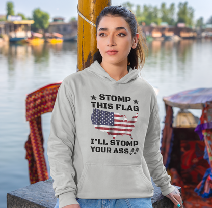 Stomp My Flag I'll Stomp Your Ass Unisex Hoodie, Bold Sweatshirt, Patriotic Gifts, USA Flag Hoodie