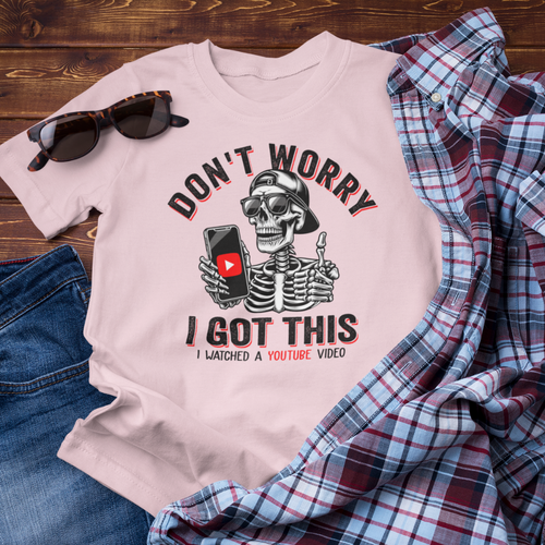Don’t Worry I Got This Skeleton YouTube Shirt, Funny Unisex Tee for Gamers & Content Creators