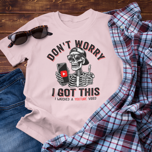 Don’t Worry I Got This Skeleton YouTube Shirt, Funny Unisex Tee for Gamers & Content Creators